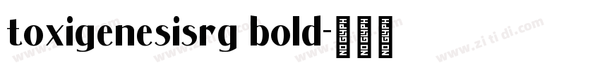 toxigenesisrg bold字体转换